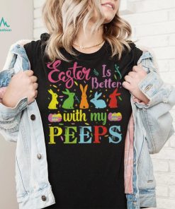 Easter Is Better With My Peeps Mens T Shirt