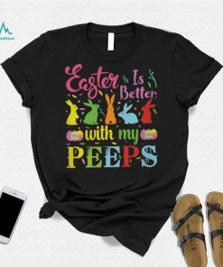 Easter Is Better With My Peeps Mens T Shirt