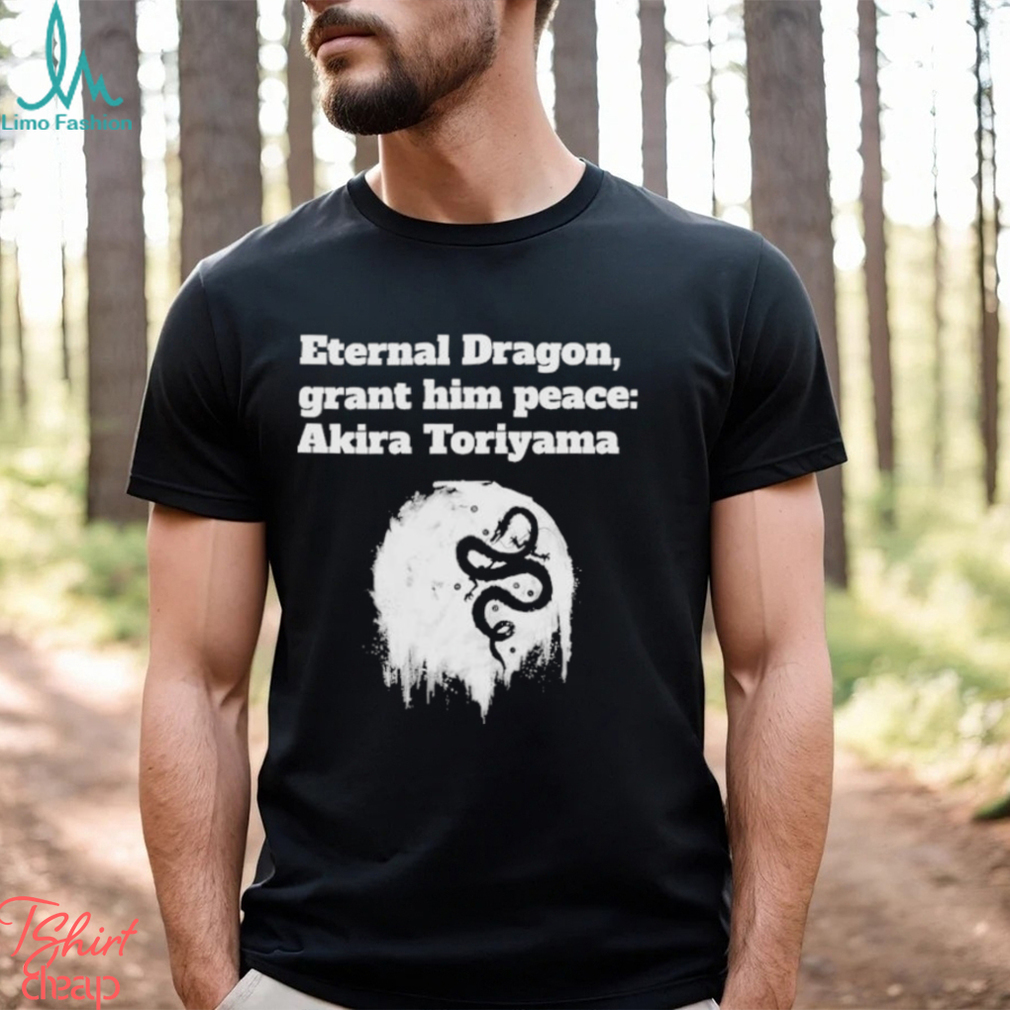 Eternal Dragon Grant him peace Akira Toriyama Rip Shirt Eternal Dragon Grant him peace Akira Toriyama Rip Shirt