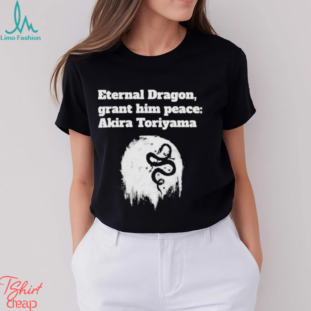 Eternal Dragon Grant him peace Akira Toriyama Rip Shirt Eternal Dragon Grant him peace Akira Toriyama Rip Shirt