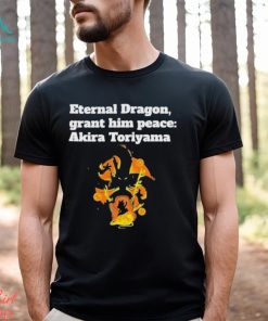 Eternal Dragon Grant him peace Akira Toriyama Shirt