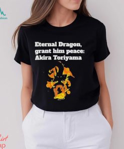 Eternal Dragon Grant him peace Akira Toriyama Shirt