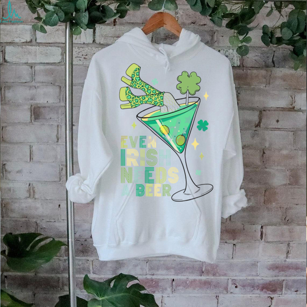 Even Irish Needs A Beer Cocktail shirt Even Irish Needs A Beer Cocktail shirt