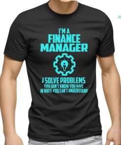 FINANCE MANAGER T shirt