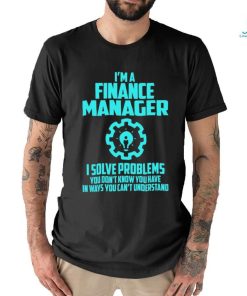 FINANCE MANAGER T shirt