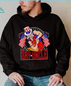 Fafo Say Uncle shirt