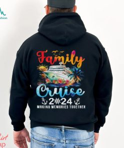 Family Cruise 2024 Making Memories Together Colors Family Cruise Matching T Shirt, hoodie, sweater, long sleeve and tank top Family Cruise 2024 Making Memories Together Colors Family Cruise Matching T Shirt