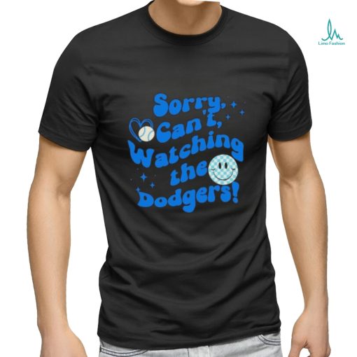 Fan Love Baseball Sorry Can’t Watching The Dodgers Baseball Icon Caro shirt
