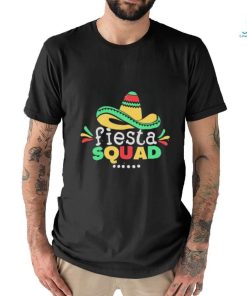 Fiesta Squad Cinco De Mayo Fiesta Quote And Mexican Hat shirt, hoodie, sweater, long sleeve and tank top Fiesta Squad Cinco De Mayo Fiesta Quote And Mexican Hat shirt