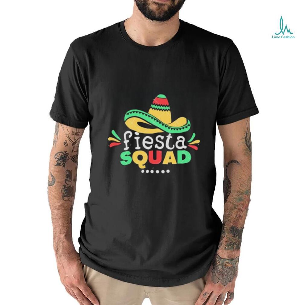 Fiesta Squad Cinco De Mayo Fiesta Quote And Mexican Hat shirt Fiesta Squad Cinco De Mayo Fiesta Quote And Mexican Hat shirt