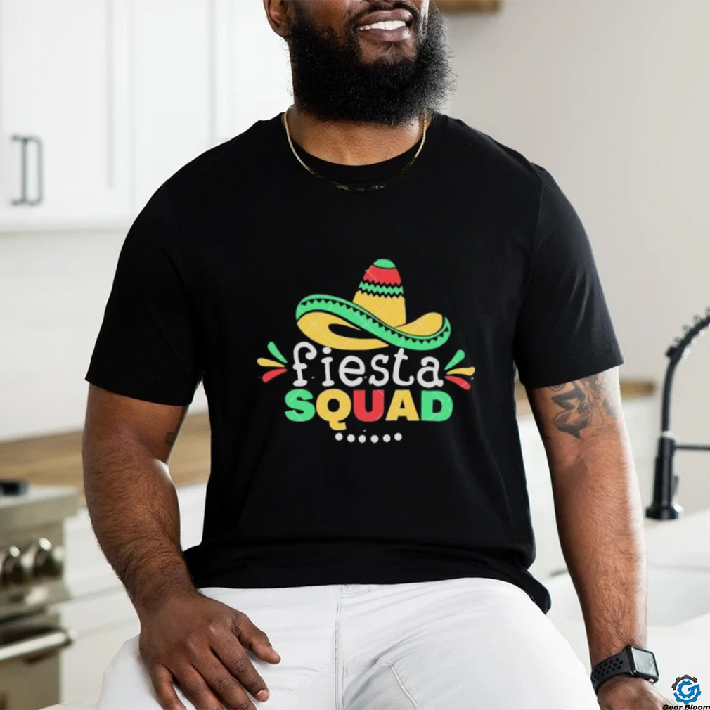 Fiesta Squad Cinco De Mayo Fiesta Quote And Mexican Hat shirt Fiesta Squad Cinco De Mayo Fiesta Quote And Mexican Hat shirt