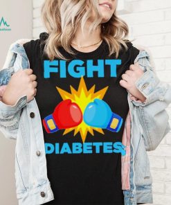 Fight Diabetes Diabetes Awareness Month shirt