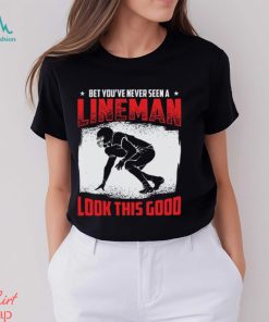 Football Lineman Life Funny Good Looking Player Sports T Shirt