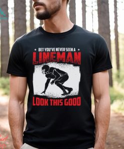 Football Lineman Life Funny Good Looking Player Sports T Shirt
