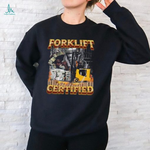 Forklift Certified Money Shirt