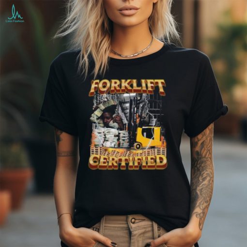 Forklift Certified Money Shirt