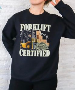 Forklift Certified Shirt