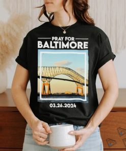 Francis Scott Key Bridge Pray for Baltimore 03 26 2024 Shirt