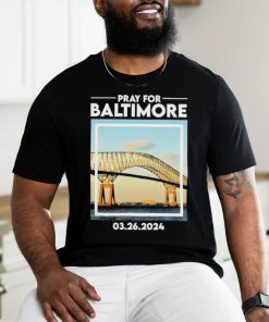 Francis Scott Key Bridge Pray for Baltimore 03 26 2024 Shirt