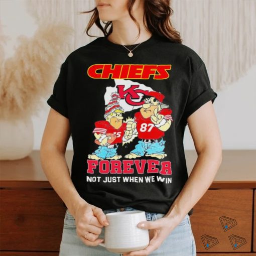 Fred Flintstone And Barney Rubble Kansas City Chiefs Forever Not Just When We Win Shirt