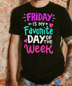 Friday is my favorite day of the week text shirt