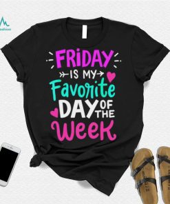 Friday is my favorite day of the week text shirt