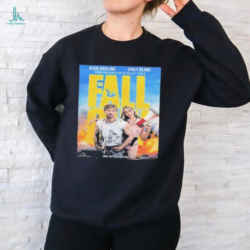 From The Director Of Bullet Train The Fall Guy Official Poster With Starring Ryan Gusling And Emily Blunt Shirt