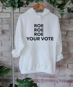 [Front + Back] Roe Roe Roe Your Vote We Must Now Be Ruthless Ladies Boyfriend Shirt