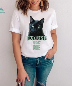 Funny Black Cat with Green Eyes Excuse You Me shirt