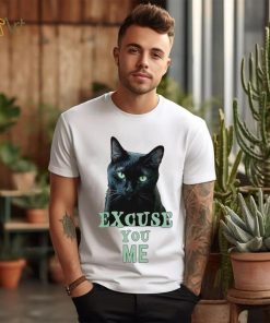 Funny Black Cat with Green Eyes Excuse You Me shirt