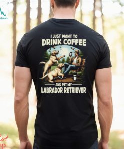 Funny Coffee Lovers And Labrador Retriever Owner Yellow Labrador T shirt, hoodie, sweater, long sleeve and tank top Funny Coffee Lovers And Labrador Retriever Owner Yellow Labrador T shirt