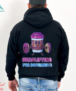 Funny Doughnut Deadlifting T Shirt, hoodie, sweater, long sleeve and tank top Funny Doughnut Deadlifting T Shirt
