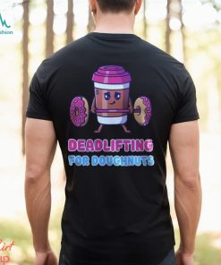 Funny Doughnut Deadlifting T Shirt, hoodie, sweater, long sleeve and tank top Funny Doughnut Deadlifting T Shirt