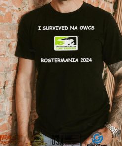 Funny I survived na owcs rostermania 2024 T shirt, hoodie, sweater, long sleeve and tank top Funny I survived na owcs rostermania 2024 T shirt