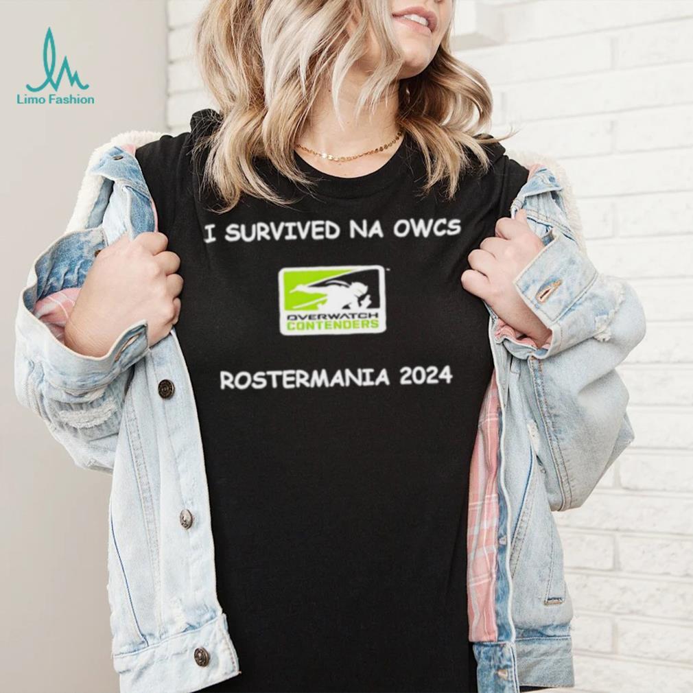 Funny I survived na owcs rostermania 2024 T shirt Funny I survived na owcs rostermania 2024 T shirt