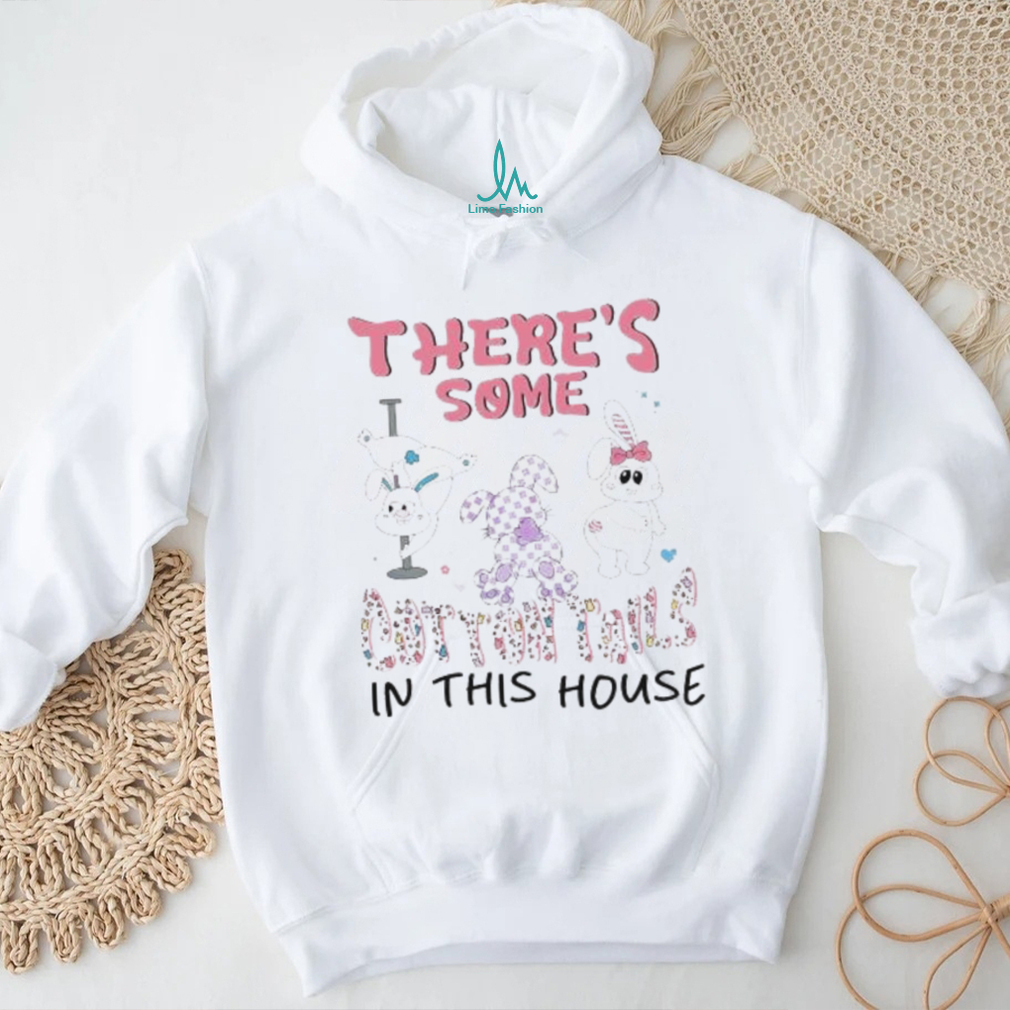Funny There’s Some Cottontails In This House shirt Funny There’s Some Cottontails In This House shirt