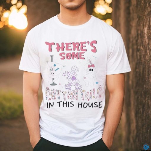 Funny There’s Some Cottontails In This House shirt