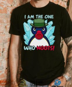 Funny i am the one who noots shirt