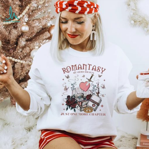 Funny romantasy readers society just one more chapter 2024 shirt