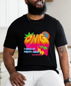 Gaia Studios Omg I Woke Up Pretty Again Shirt