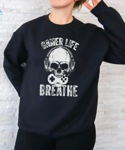 Gaming life breathe 2024 shirt