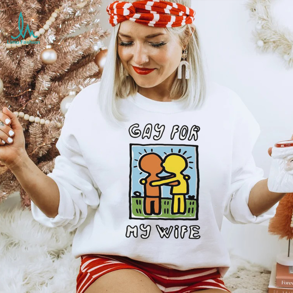 Gay For My Wife T Shirt Gay For My Wife T Shirt