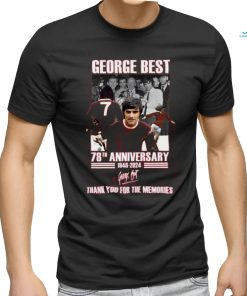 George Best 78th Anniversary 1946 2024 Thank You For The Memories T Shirt