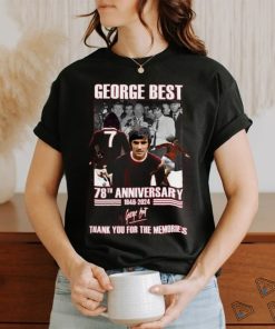 George Best 78th Anniversary 1946 2024 Thank You For The Memories T Shirt