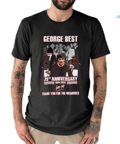 George Best 78th Anniversary 1946 2024 Thank You For The Memories T Shirt