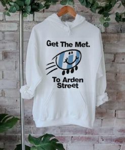 Get the Met to Arden Street shirt