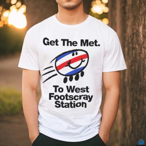 Get the met to West Footscray station shirt