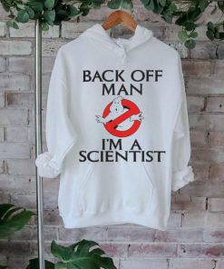 Ghostbusters Back Off Man I'm A Sciebtist Shirt