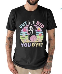 Ghostface Death Did You Dye Easter Day T shirt