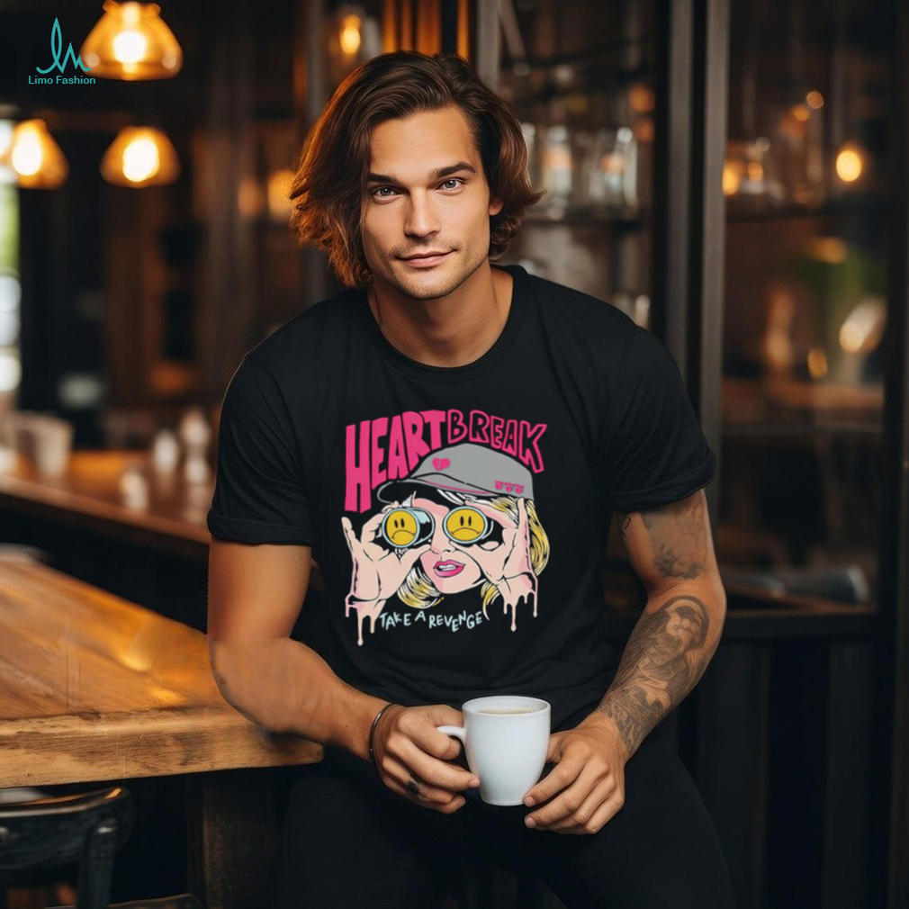 Girl Heart Break Take A Revenge shirt Girl Heart Break Take A Revenge shirt